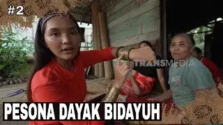 PESONA DAYAK BIDAYUH | JEJAK PETUALANG (18/07/25) Part 2