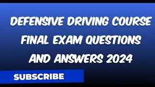 DEFENSIVE DRIVING COURSE FINAL EXAM QUESTIONS AND ANSWERS 2024