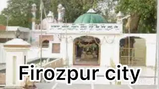Firozpur: The City That Changed India Forever