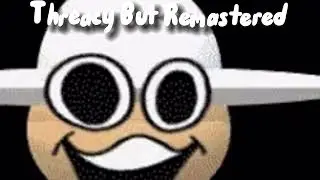 FNF Custom Song - Threacy But Remastered