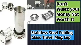 Portable Stainless Steel Folding Glass Travel Mug Cup For Tea,Water Not Worth It Don't Waste Money