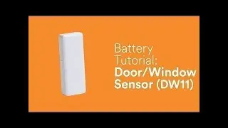 Battery Tutorial: Door Window Sensor (DW 11)