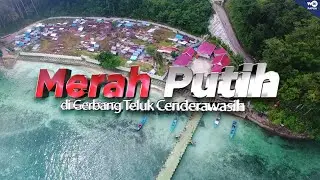 MERAH PUTIH DI GERBANG TELUK CENDRAWASIH [INSPIRASI INDONESIA]
