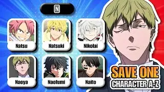 SAVE ONE ANIME CHARACTER FROM EACH LETTER! (A-Z) 1️⃣🔥 | ANIME QUIZ 🔥