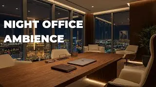 Executive Night Office Ambience &ndash; Deep Focus for Late Work Sessions (1 Hour)