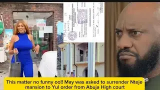 This matter no funny oo!! May was asked to surrender Nteje mansion to Yul order from Abuja High..