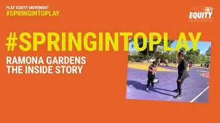 #SpringIntoPlay Ramona Gardens - The Inside Story