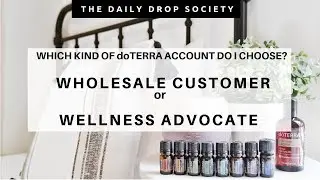 КАКОЙ СЧЕТ DOTERRA МНЕ ВЫБРАТЬ? 🌿 Оптовый покупатель или консультант по здоровому образу жизни?