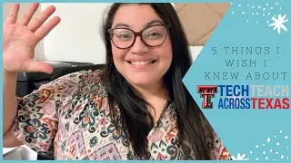 5 Things I Wish I Knew Before Starting TechTeach Across Texas | Student Teacher | TTU Student