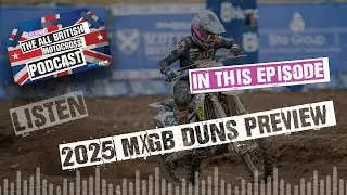 Herlings, Searle, Mewse.. head to Scotland! All British Motocross Podcast - MXGB Duns - Preview Show