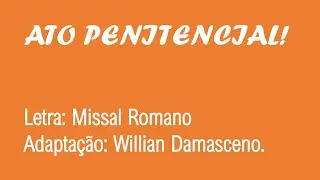 ATO PENITENCIAL! - Adapta&ccedil;&atilde;o: Willian Damasceno.