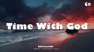 Time With God | Soaking worship instrumental | Prayer and Devotional | 1 Encounter