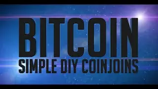 Simple DIY CoinJoin Tutorial: Bitcoin Privacy for All - Part 5  PSBT CoinJoin Multi-Mixing Rounds