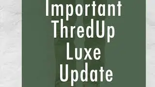 IMPORTANT ThredUp Luxe Update for Sellers | Changes to Return Policy & Impact to Sellers | Reselling