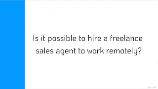 Is it possible to hire a freelance sales agent to work remotely?