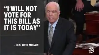 Senator John McCain said that he would not vote for the health care