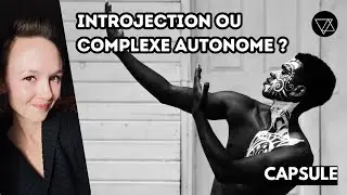 INTROJECTION ou COMPLEXE AUTONOME