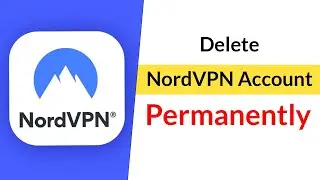 How to Delete NordVPN Account? Step By Step