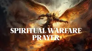 Spiritual Warfare  Victory in GOD'S Grace Prayer is Powerful Current Events End Times News Update