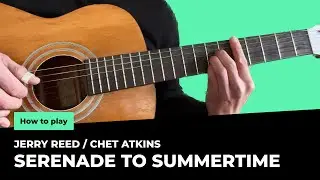 Jerry Reed / Chet Atkins - Serenade to Summertime (Jerry&rsquo;s part) tutorial lesson | How to play