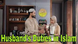 Duties of a Husband in Islam Explained Through Quran and Sunnah