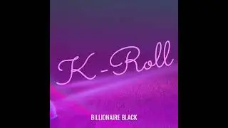 Billionaire Black - K - Roll (Official Audio) Prod By @Tripilz @Akzentprod