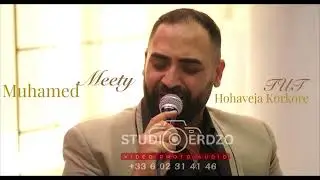 Muhamed Meety 2025 - Hovaveja Korkore Tut Sentis - StudioErdzoMusik