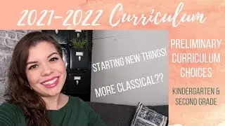 2021-2022 CURRICULUM CHOICES | KINDERGARTEN & SECOND GRADE | MATH, SCIENCE, ANCIENT HISTORY, ELA