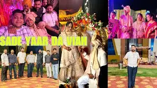 SADE YAAR DA VIAH SANU GODE GODE CHA /ENJOYMENT YAARAN Nal Viah te LagiyaRounka @Honeygillvlogs64
