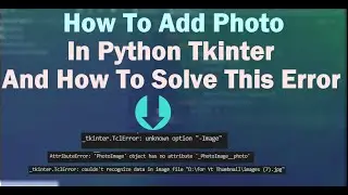 How To Add Photo In Python Tkinter App | CodeWitMobile