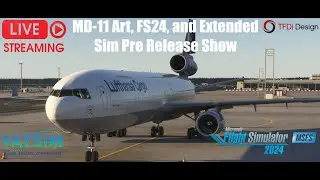 FS24 | MD-11 Art, FS24, and Extended Sim Pre Release | FRA ✈ BHX ✈ DUB ✈ FRA | TFDi MD-11F | VATSIM