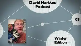 David Hartkop Podcast #3 - Winter Edition