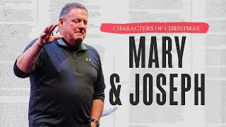 Characters of Christmas  | Mary and Joseph