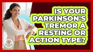 Is Your Parkinson's Tremor A Resting Or Action Type? - Everyday Parkinsons Help