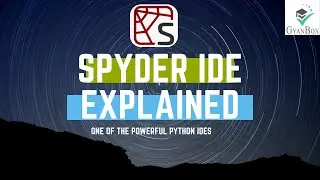 SPYDER IDE EXPLAINED