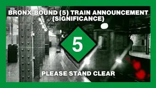 ᴴᴰ IRT Lexington Avenue Line: Bronx-Bound (5) Train Announcement (Significance)