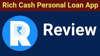 Rich Cash Personal Loan App Review Real Or Fake