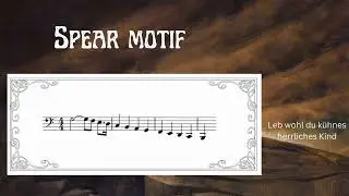 Spear MOTIF - Leitmotif (The Valkyrie - Ring of the Nibelung by Richard Wagner)