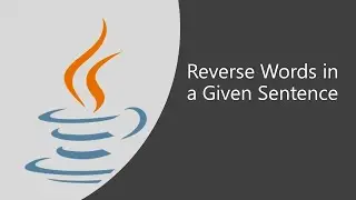 Important Java Program for Interviews 22: How to Reverse Words In A Given Sentence | 2 diff. methods
