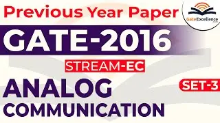 Analog Communication - Question & Solutions - Year 2016 (Set -03) | GATE | GateExcellence