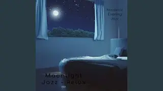 Romantic Relaxing Moonlight Jazz