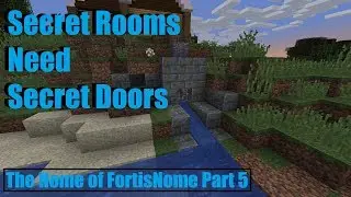 The Home of FortisNome | SECRET DOORS FOR SECRET ROOMS | Minecraft Lets Play Part 5