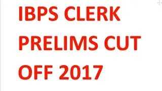 IBPS Clerk 2017 cutoff