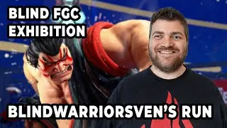 Blind FGC Exhibition - BlindWarriorSven's Run