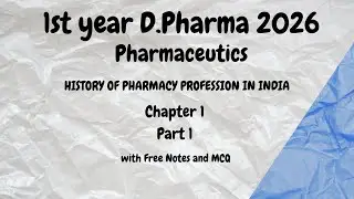 D.Pharm Pharmaceutics Chapter 1 | History of Pharmacy Profession in India | Part 1