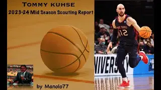 Tommy Kuhse || 2023-24 Mid Season Scouting Report