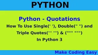How To Use Single, Double and Triple Quotes In Python 3 | Python - Quotations |