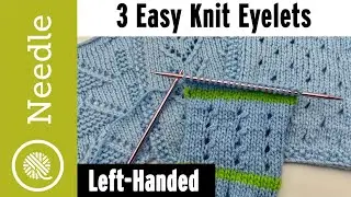 Knit Eyelet Lace 3 ways (ssk, skp, and k2tog with yarnovers) Left Handed