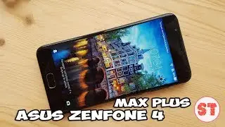 ASUS Zenfone 4 Max Plus - полный обзор новинки от ASUS