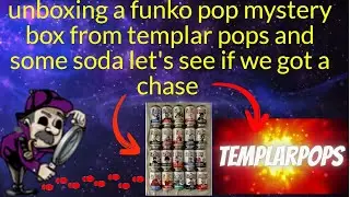 unboxing a templar pops funko mystery box and some soda pick up off what not let's see what i get